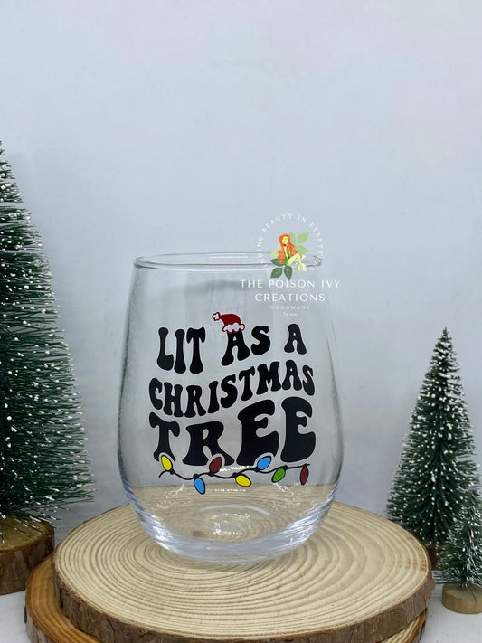 Lit as a Christmas tree glass