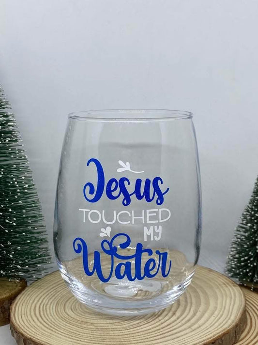 Jesus Touched My Water Stemless Glass