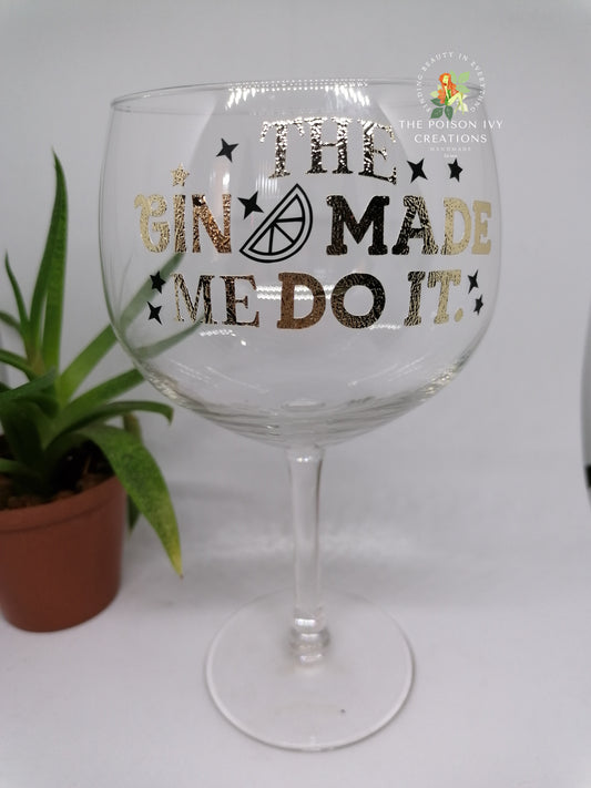 The Gin Made Me Gin Glass