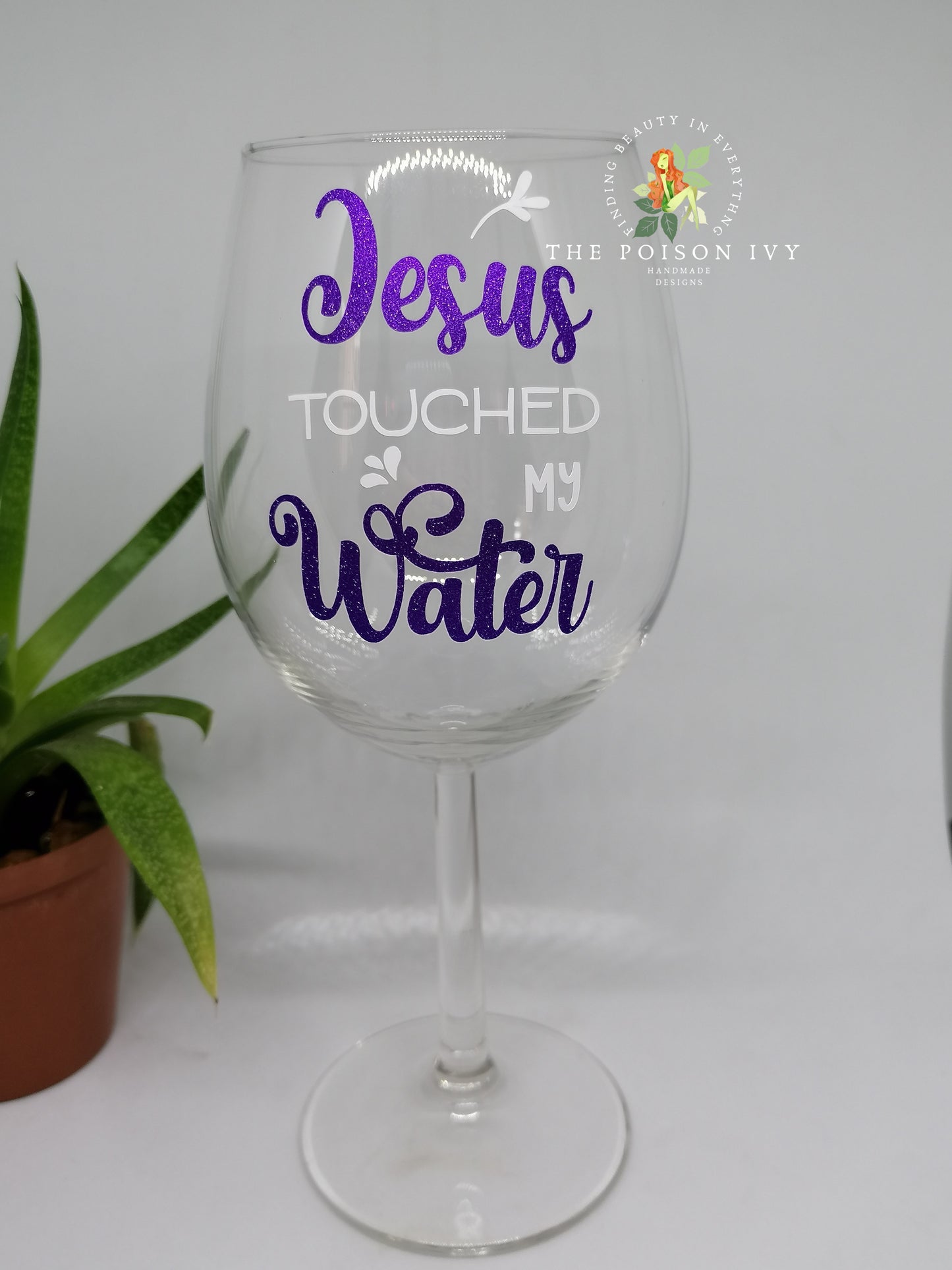 Jesus Touched My Water Wine Glass