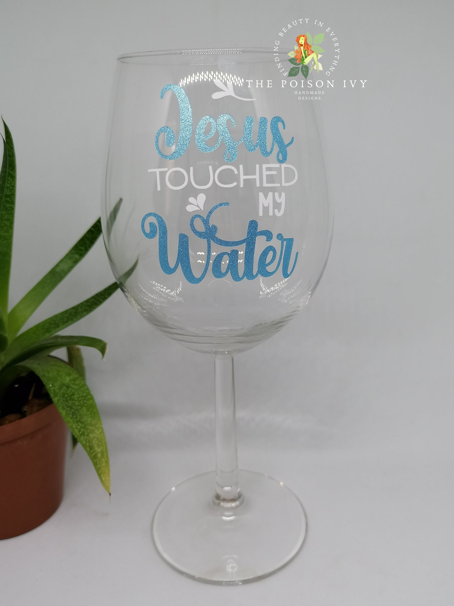 Jesus Touched My Water Wine Glass