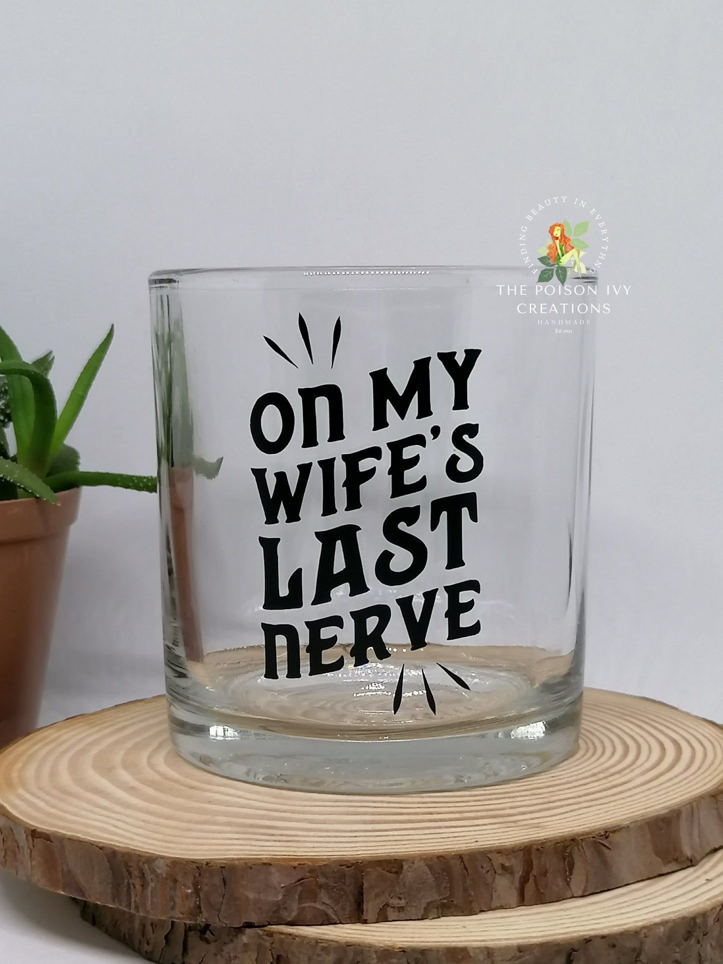 On my wife's last nerve Whiskey Glass