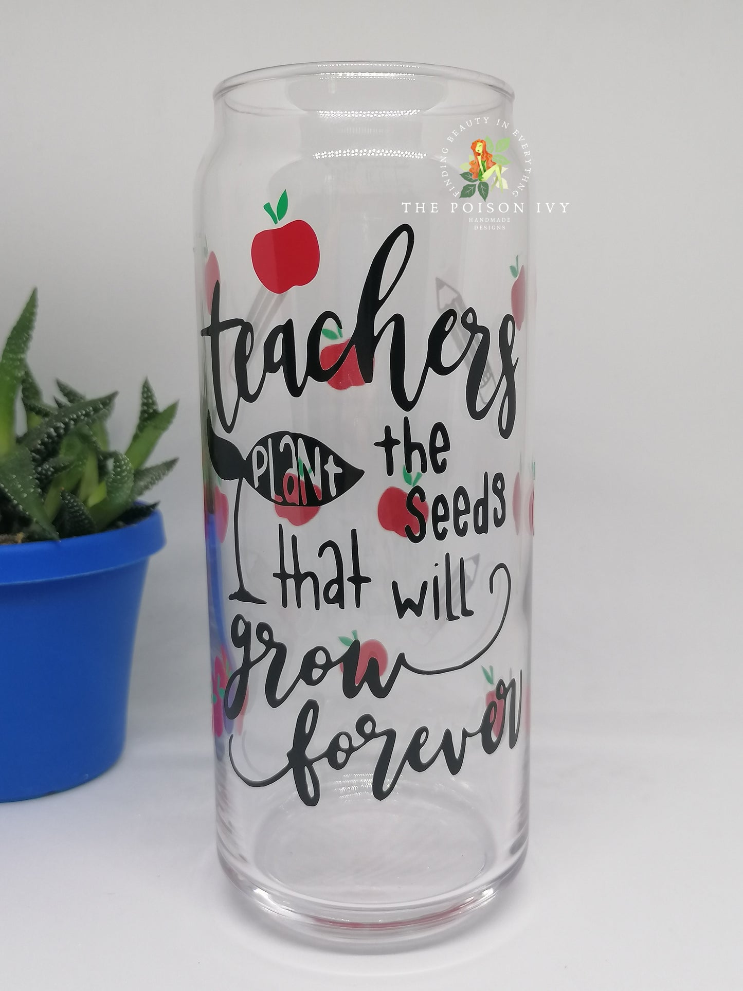 Teachers Plant Seeds Can Glass