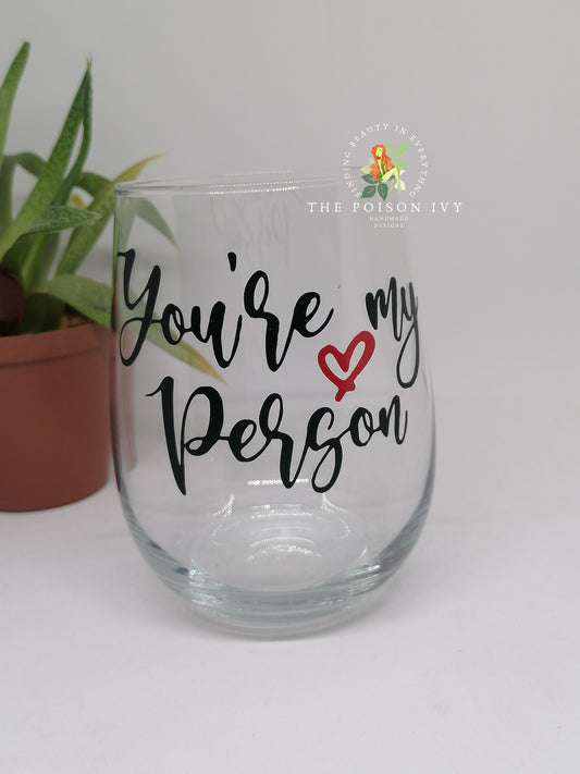 You're my person Glass